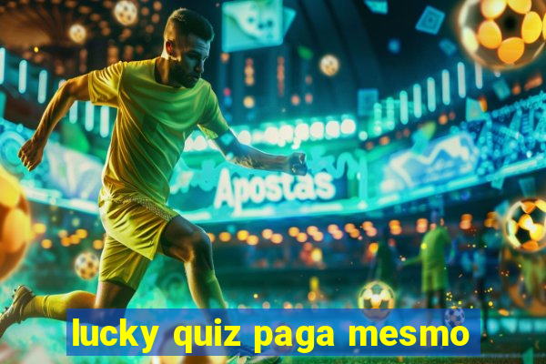 lucky quiz paga mesmo